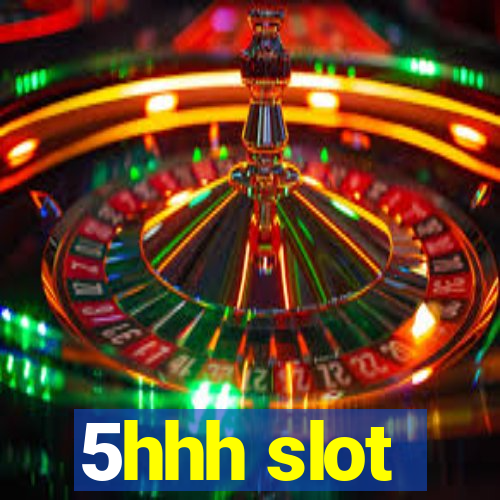 5hhh slot